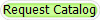 Request Catalog